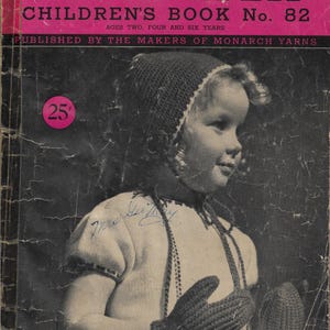 May include: A vintage book cover for Monarch Children's Book No. 82, featuring a young girl wearing a white knitted hat and mittens, with a price tag of 25 pence. The cover is pink and has a faded, worn look.