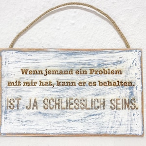 Vintage Shabby Chic Sign &quot;If someone has a problem with me, they can keep it. After all, it&#39;s his.&quot;