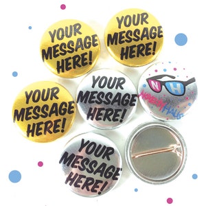 100 Custom Full Color 1 " Inch Buttons / Badges