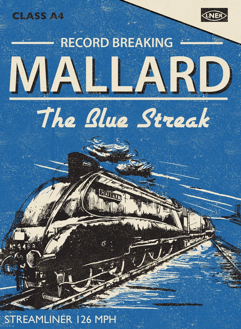 Puede incluir: Un p&oacute;ster vintage con una ilustraci&oacute;n en blanco y negro de una locomotora de vapor, la "Mallard", con el texto "Class A4, Record Breaking, Mallard, The Blue Streak, Streamliner 126 MPH" y el logotipo de LNER.