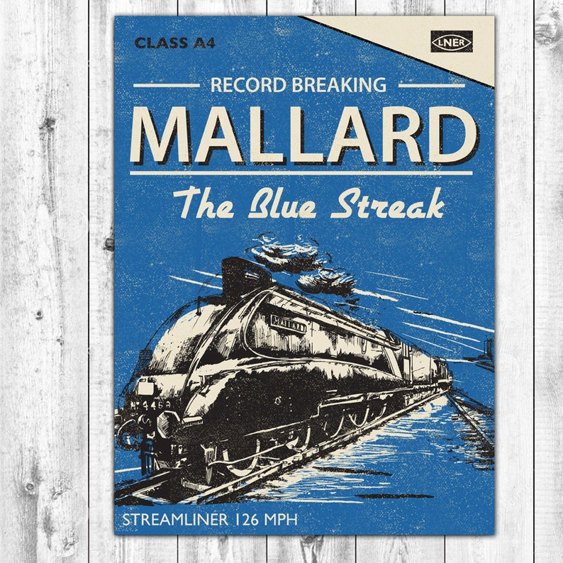 Puede incluir: Un p&oacute;ster de estilo vintage con una ilustraci&oacute;n azul y blanca de la locomotora de vapor Mallard, un tren que bati&oacute; r&eacute;cords. El p&oacute;ster dice "Clase A4, Record Breaking, Mallard, The Blue Streak, Streamliner 126 MPH".