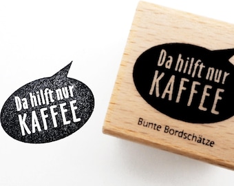 Stempel "Da hilft nur Kaffee", Kaffeestempel,  3 x 3 cm