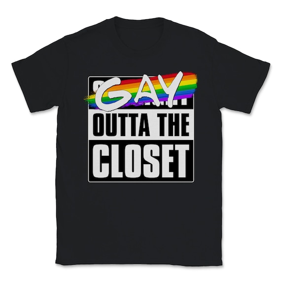Gay Outta the Closet - LGBTQ Pride Unisex T-Shirt Gay Outta the Closet - LGBTQ Pride Unisex T-Shirt