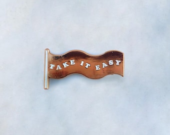 Take It Easy Enamel Pin