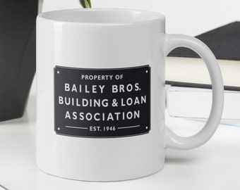 It's a Wonderful Life -  Bailey Bros Building and Loan Mug