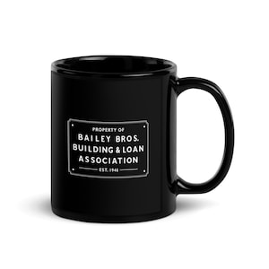 It's a Wonderful Life | Bailey Bros Building & Loan | Black Glossy Mug