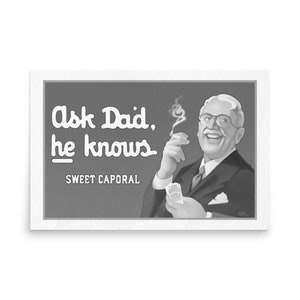 May include: Black and white vintage advertisement featuring a man in a suit smoking a cigarette. The text reads "Ask Dad, he knows" and "Sweet Caporal".