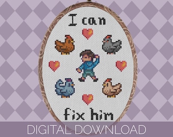 May include: Cross-stitch design in a wooden oval frame. The design features the text "I can fix him" with a pixelated person, hearts, and chickens in various colors. The words "DIGITAL DOWNLOAD" are at the bottom.
