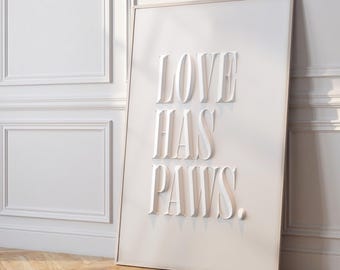 LOVE HAS PAWS Minimalist Print Dog & Cat Wall Poster (Digital Download)