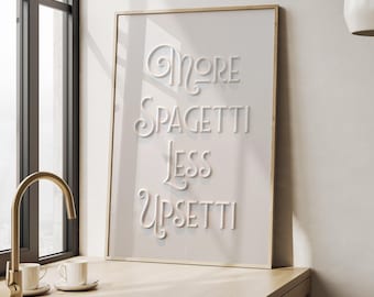 More Spaghetti Less Upsetti Print Funny Kitchen Poster (Digital Download)