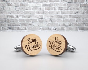 Stay Weird custom cufflinks. Handmade wedding wood cuff links ideal for Groom, Groomsmen, Usher and best man.