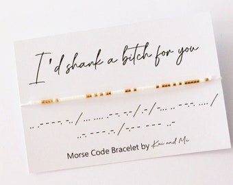 I'd shank a bitch for you Morse Code Bracelet, custom color