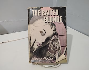 The Baited Blonde By Robinson McLean Hardcover Book with Jacket Book Club Edition Copyright 1948 RhymeswithDaughter