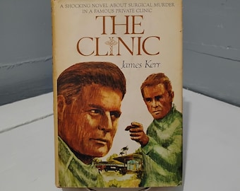 The Clinic, by James Kerr, 1968, Vintage, Hardcover Book, with Dust Jacket, Book Club Edition, RhymeswithDaughter