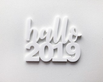 128 - Hello 2019 made of acrylic