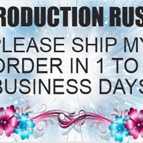 Production Rush: 1-3 Business Days!