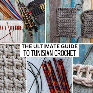 Ultimate Guide to Tunisian Crochet *** PRINTABLE GUIDE ***