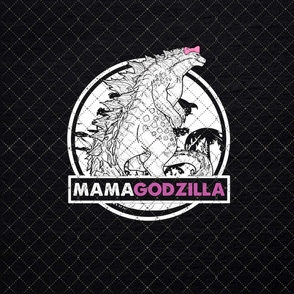 Mamagodzilla Monsters Godzilla Mother’s Day Png, Momzilla Mothers Day Png, Mother of Monsters Png, Mothers Day Gift, Mama Png, Gift for Mom
