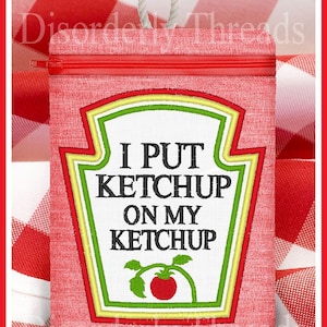 ¡Bolsa con cremallera de ketchup! 6x8.5" **xxx vip pes jef hus exp dst vp3 Formatos** ITH en el archivo de bordado de la máquina de bolsa con cremallera de aro