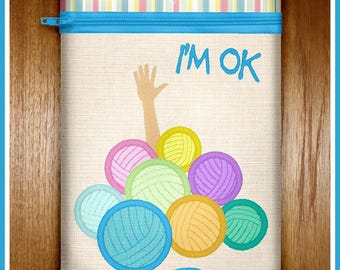 I'm OK Yarn Zippered Bag!   5x7" Pes Dst Exp Hus Jef Vip VP3 Xxx Formats ITH In The Hoop Zippered Bag Machine Embroidery File
