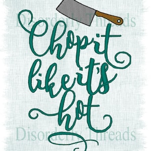 Foodie Embroidery Design Chop It Like Its Hot  Pes Dst Exp Hus Jef Vip Vp3 Xxx Formats  Machine Embroidery File