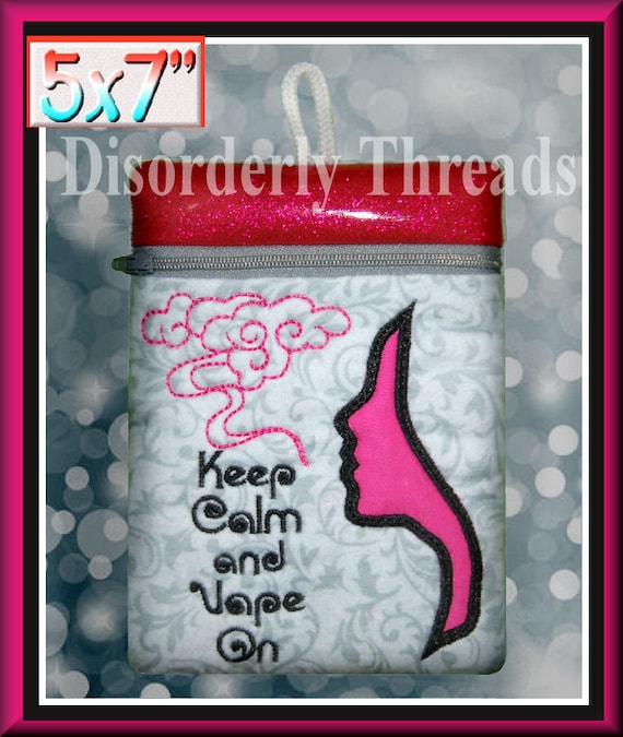 Keep Calm and Vape on Zippered Bag! 5x7" Pes Dst Exp Hus Jef Vip Xxx  Formats ITH in the Hoop Zippered Bag Machine Embroidery File - Etsy
