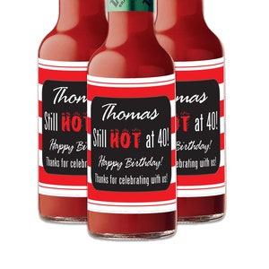 Personalized Hot Sauce Birthday Labels - Customized Still Hot at 40 Birthday Stickers for Party Favors and Table Decor (Set of 24)(LB129)