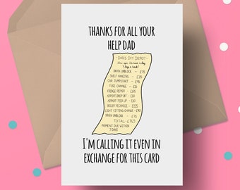 Funny Fathers Day Card - Dad Birthday Card Funny - Thanks for all your help Dad, I'm calling it even in exchange for this card