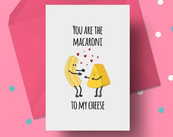 Funny Anniversary Cards - You are the macaroni to my cheese, featuring a hand illustrated mac and cheese