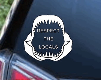 Great White Shark Jaws Plain or with Wording Respect The Locals Vinyl Sticker Car/Tumbler/Laptop Decal