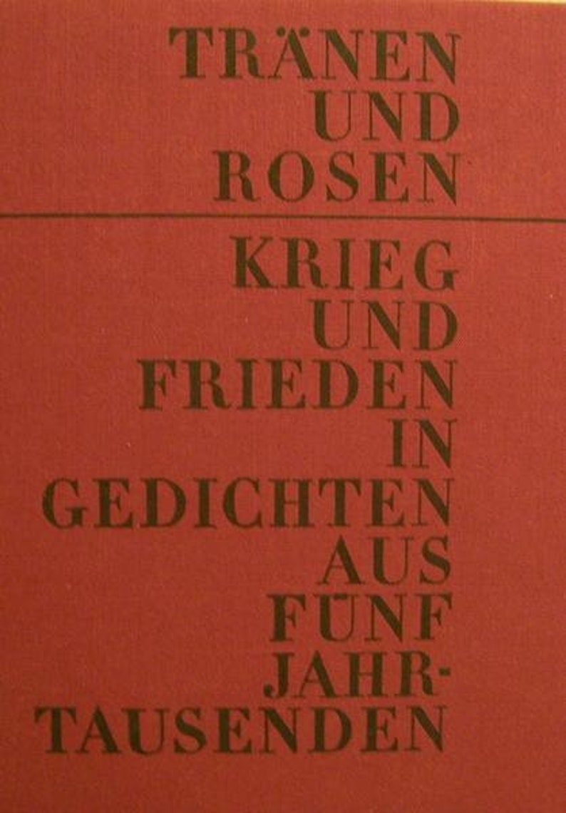 Tränen und Rosen-Krieg und Frieden in Gedichten aus fünf Jahrtausenden Bild 1