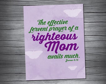 Mother's Day - Mother's Day Wall Art Happy Mother's Day Print Righteous Mom Prayer Avails Fervent Prayer Graphic Christian James 5:16 Prints