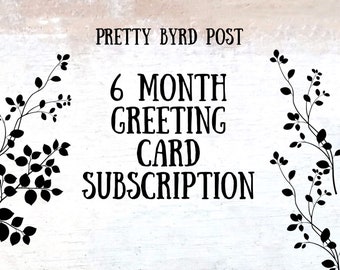 6 Month Greeting Card Subscription - Card Subscription Service - Customized Cards - Customized Subscription - 3 Cards Each Month