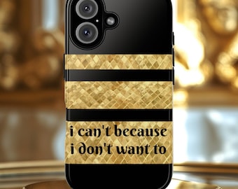Funny Phone Case, Motivational iPhone Case, Tough Cases, Humorous Phone Cover, Gift for Friends, Unique Phone Accessories
