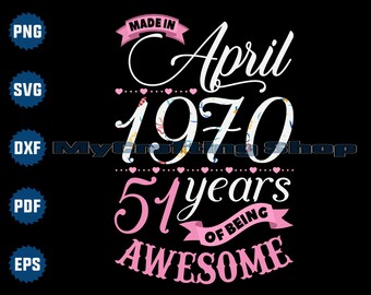 Download April Girls 1970 51st Birthday 51 Year Vintage Since 1970 Svg 51st Birthday Svg April 1970 Svg Prints Digital Prints Tripod Ee