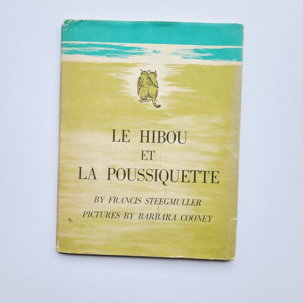 Le Hibou et La Poussiquette. IN FRENCH. Francis Steegmuller. Barbara Cooney. First edition. Little Brown. Owl and the Pussycat.
