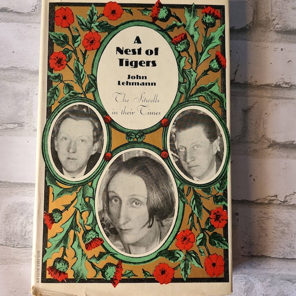 A Nest of Tigers: The Sitwells in their Times. John Lehmann. British edition, 1968. Avant garde. English art & literature. Sitwell biography