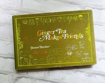 Ginger Tea Makes Friends, James Barber "The Urban Peasant." 1st edition, 1971 Canadian hardcover w/jacket. Home style cookbook. Cartoon art