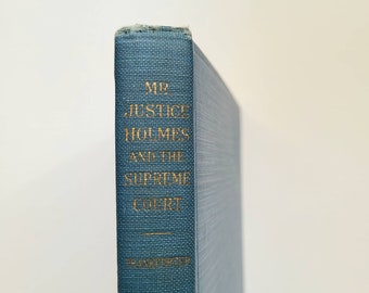 Mr. Justice Holmes & the Supreme Court. Felix Frankfurter. 3rd printing. Oliver Wendell Holmes Jr. Supreme Court. Hathaway House Wellesley