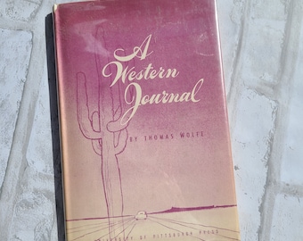 A Western Journal: A Daily Log of the Great Parks Trip. Thomas Wolfe. First edition, 2nd printing. Far West. American writers. National Park