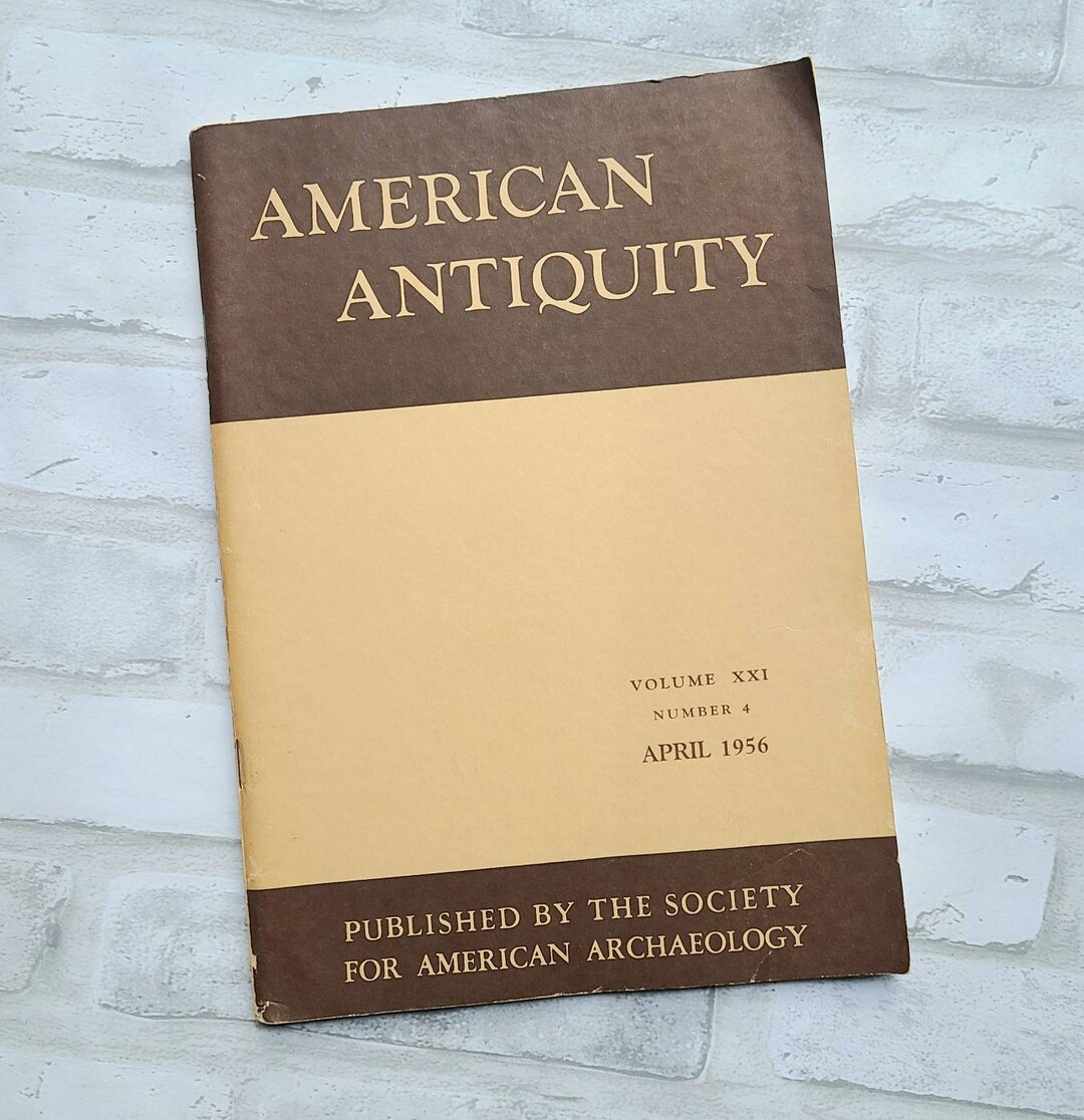 American Antiquity, April 1956, Volume XXI, No. 4, Society for American Archaeology. Vintage
