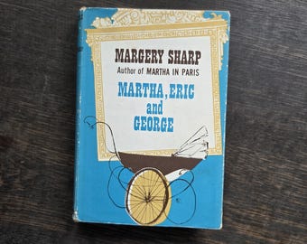 Martha, Eric and George by Margery Sharp. First US edition hardcover with jacket