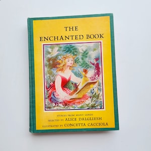 The Enchanted Book : Stories from Many Lands. Editor Alice Dalgliesh. Concetta Cacciola. Hardcover later printing. Magic, fairy, folk tales.