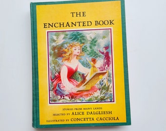 The Enchanted Book : Stories from Many Lands. Editor Alice Dalgliesh. Concetta Cacciola. Hardcover later printing. Magic, fairy, folk tales.