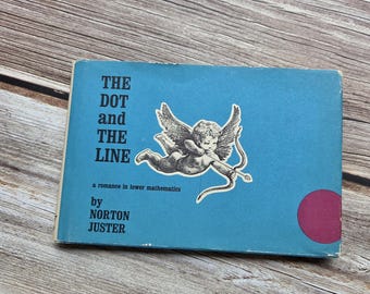 The Dot and the Line. Norton Juster hardcover. 16th printing. A mathematical fable