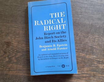 The Radical Right: Report on the John Birch Society and Its Allies. 1967 softcover. Benjamin Epstein. Arnold Forster. Social movements.