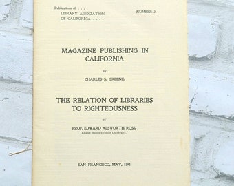 Magazine Publishing in California. Charles S Greene. Relation of Libraries to Righteousness. Edward Alsworth Ross. Library Association. 1898