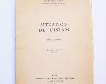 Louis Massignon, "Situation De L'Islam," Paris 1939. Librairie Orientaliste Paul Geuthner. IN FRENCH. Six essays. 32 pages.