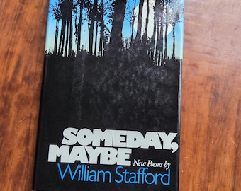 Algún día, quizás, de William Stafford. Tapa dura, primera edición de 1973, con sobrecubierta. Poeta estadounidense. Pacifista. Noroeste.