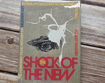 El impacto de lo nuevo: Cien años de historia del arte moderno. Robert Hughes, 1981, tapa dura, 2.ª edición. Profusamente ilustrado.
